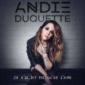 Andie Duquette : On N'Se Dit Pas Qu'On S'Aime